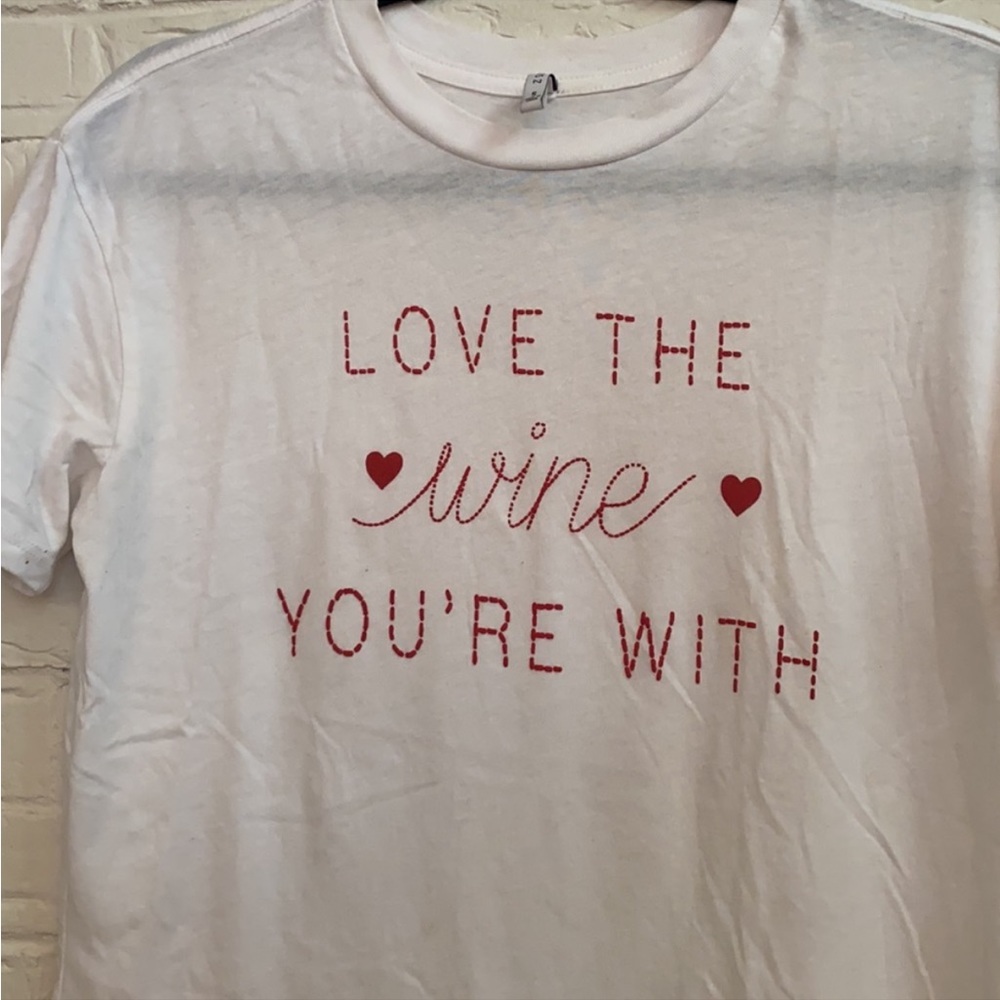 Z supply white short sleeve t shirt says love the wine you’re with!